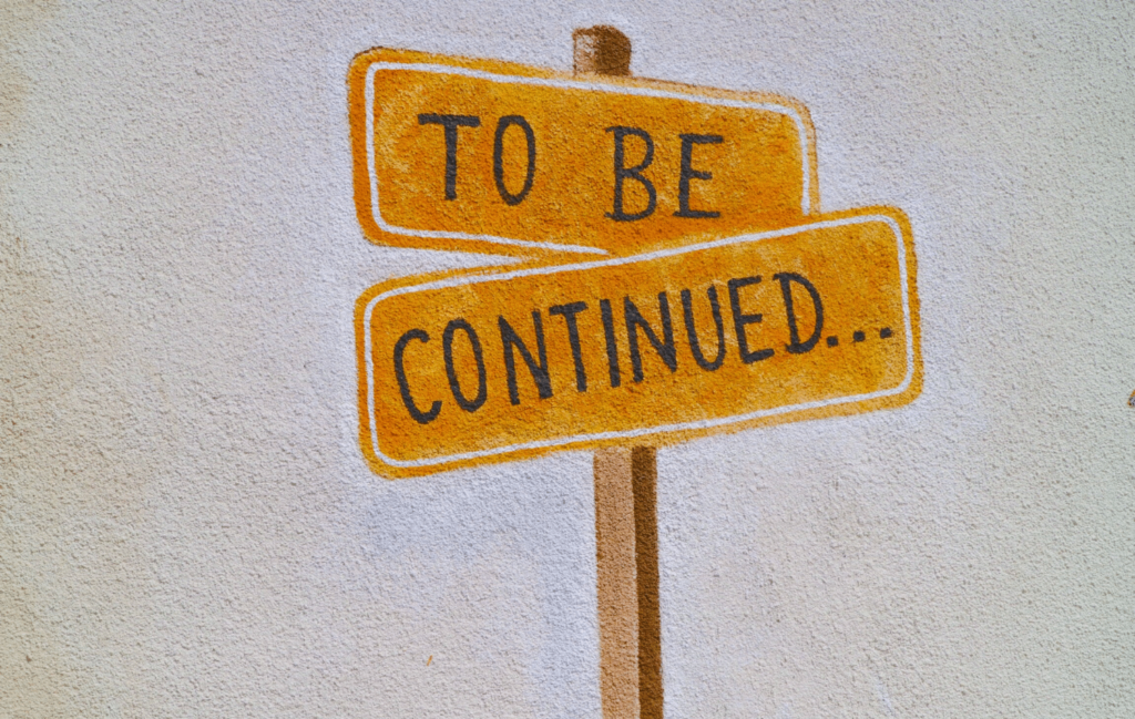 To be continued sign post - Brand storytelling