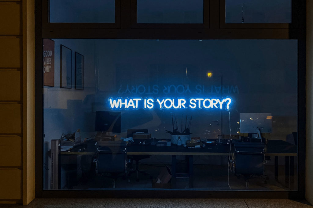 Brand storytelling - Shows a 'what's your story' LED sign